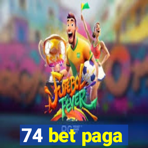 74 bet paga